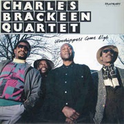Charles Brackeen Quartet ‎– Worshippers Come Nigh