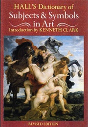 Hall's Dictionary of Subjects and Symbols in Art (James A. Hall)
