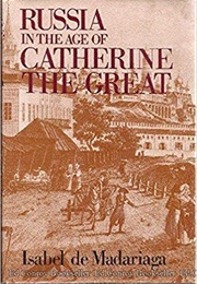 Russia in the Age of Catherine the Great (Isabel De Madariaga)
