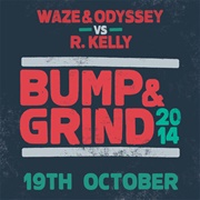 Bump & Grind 2014 - Waze & Odyssey & R. Kelly
