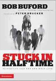 Stuck in Half Time (Bob Buford)