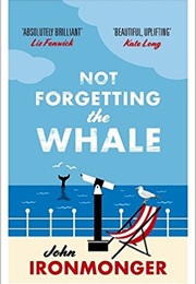 Not Forgetting the Whale (John Ironmonger)