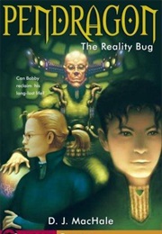 Pendragon: The Reality Bug (D.J. Machale)