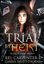 Trial by Heist (Kel Carpenter)