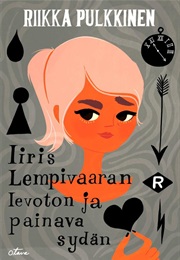 Iiris Lempivaaran Levoton Ja Painava Sydän (Riikka Pulkkinen)