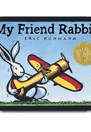 My Friend Rabbit (Eric Rohmann)
