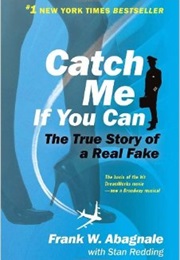 Catch Me If You Can: The True Story of a Real Fake (Frank W. Abagnale)