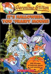 It&#39;s Halloween, You Fraidy Mouse (Geronimo Stilton)