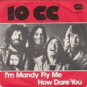 I'm Mandy Fly Me - 10CC