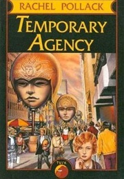 Temporary Agency (Rachel Pollack)