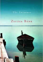 The Swimmer (Zsuzsa Bank)