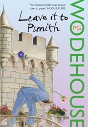 Leave It to Psmith (P.G. Wodehouse)