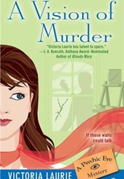 A Vision of Murder (Victoria Laurie)