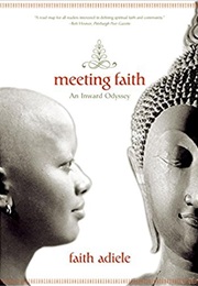 Meeting Faith: The Forest Journals of a Black Buddhist Nun (Faith Adiele)