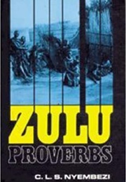 Zulu Proverbs (C.L.S. Nyembezi)