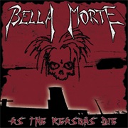Bella Morte — as the Reasons Die