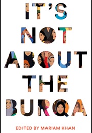 It&#39;s Not About the Burqa (Ed. Miriam Khan)