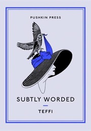 Subtly Worded (Teffi)