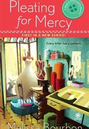 Pleating for Mercy (Melissa Bourbon)