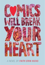 Comics Will Break Your Heart (Faith Erin Hicks)