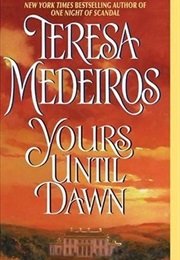 Yours Until Dawn (Teresa Medeiros)