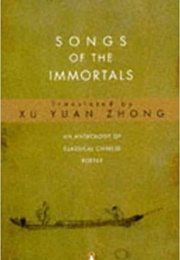 Songs of the Immortals: An Anthology of Classical Chinese Poetry (-)