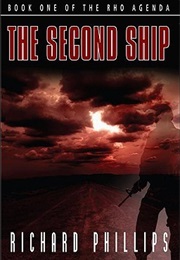The Second Ship (The Rho Agenda #1) (Richard Phillips)