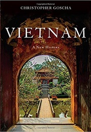 Vietnam: A New History (Christopher Goscha)