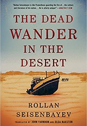The Dead Wander in the Desert (Rollan Seisenbayev)
