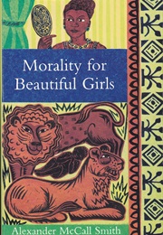 Morality for Beautiful Girls (Alexander McCall Smith)
