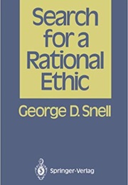 Search for a Rational Ethic (George D. Snell)