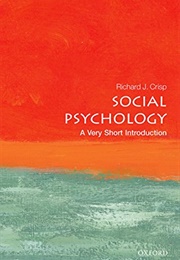 Social Psychology: A Very Short Introduction (Richard Crisp)
