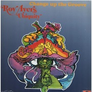 Roy Ayers Ubiquity - Change Up the Groove