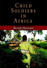 Child Soldiers in Africa (Alcinda Honwana)
