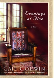 Evenings at Five (Gail Godwin)