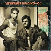 I Remember Holding You - Boys Club