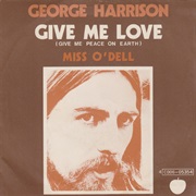 George Harrison - "Give Me Love (Give Me Peace on Earth)"
