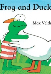 Frog and Duck (Max Velthuijs)