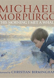 This Morning I Met a Whale (Michael Morpurgo)
