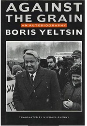 Against the Grain (Boris Yeltsin)