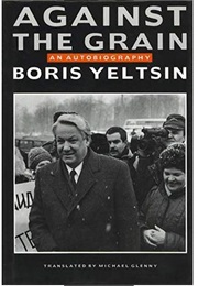Against the Grain (Boris Yeltsin)