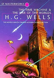 The Time Machine &amp; the War of the Worlds (HG Wells)
