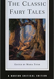 The Classic Fairy Tales (Norton Critical Editions) (Maria Tatar)