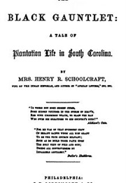 The Black Gauntlet: A Tale of Plantation Life in South Carolina (Mary Howard Schoolcraft)