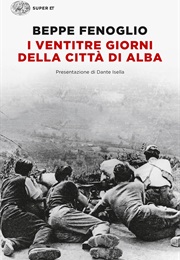 I Ventitrè Giorni Della Città Di Alba (Beppe Fenoglio)