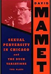 Sexual Perversity in Chicago (David Mamet)