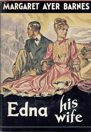 Edna His Wife (Margaret Ayer Barnes)