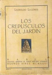 Los Crepúsculos Del Jardín, by Leopoldo Lugones