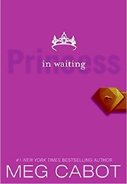 The Princess Diaries, Volume IV: Princess in Waiting (Meg Cabot)