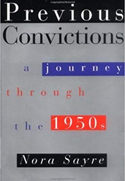 Previous Convictions: A Journey Through the 1950s (Nora Sayre)